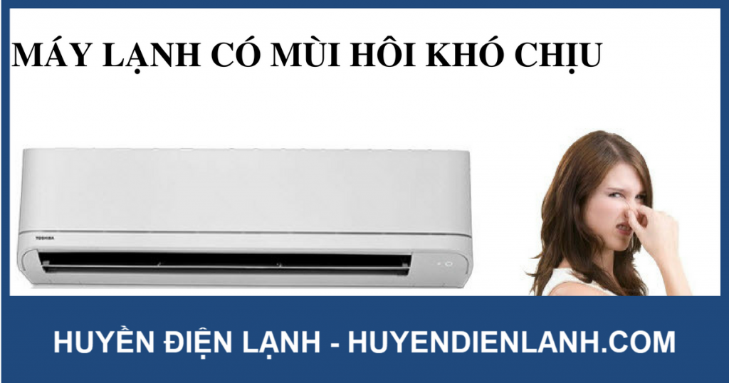 Khắc phục máy lạnh bị hôi tại nhà hiệu quả