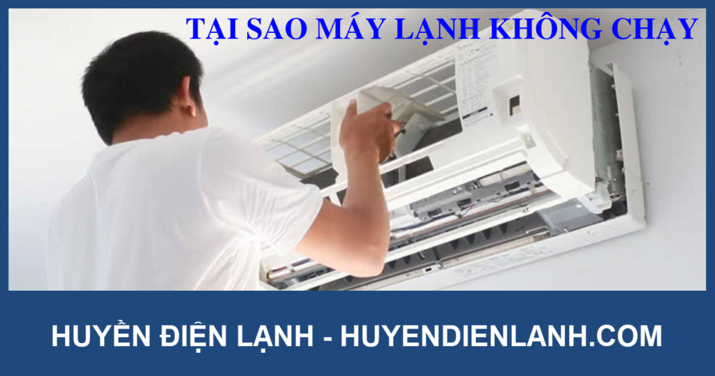 Nguyên nhân tại sao máy lạnh không chạy